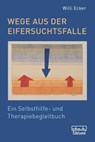 Wege aus der Eifersuchtsfalle - Willi Ecker - 9783871592461