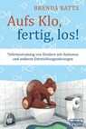 Aufs Klo, fertig, los! - Brenda Batts - 9783871592836