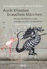 Auch Klienten brauchen Märchen - Wolfgang Neumann ; Ulrich Meier ; Udo Baumann - 9783871598241