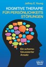 Kognitive Therapie für Persönlichkeitsstörungen - Jeffrey E. Young - 9783871598340