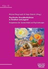 Psychische Grundbedürfnisse in Kindheit und Jugend - Michael Borg-Laufs ; Katja Dittrich - 9783871599156
