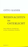 Weihnachten im Osterlicht - Otto Kaiser - 9783871731068