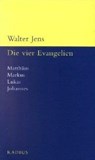 Die vier Evangelien - Walter Jens - 9783871732768