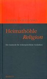 Heimathöhle Religion - Fulbert Steffensky - 9783871736513