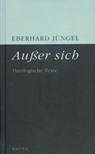 Außer sich - Eberhard Jüngel - 9783871739125