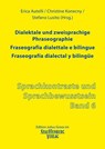 Dialektale und zweisprachige Phraseographie. Fraseografia dialettale e bilingue. Fraseografía dialectal y bilingüe - Erica Autelli ; Christine Konecny ; Stefano Lusito - 9783872768988