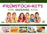 Frühstück-Hits für gesunde Kids - Valerie Miller - 9783873365544