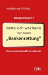Rette sich wer kann vor dieser Bankenrettung - Wolfgang Philipp - 9783873366480