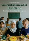 Umerziehungsrepublik Buntland - Thomas Hartung - 9783873368736