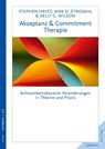 Akzeptanz- & Commitment-Therapie - Steven C. Hayes ; Kirk D. Strosahl ; Kelly G. Wilson - 9783873878914