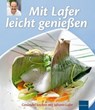 Mit Lafer leicht genießen - Johann Lafer - 9783874095372