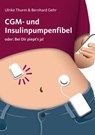 CGM- und Insulinpumpenfibel - Ulrike Thurm ; Bernhard Gehr - 9783874097109