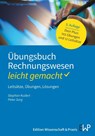 Übungsbuch Rechnungswesen - leicht gemacht - Stephan Kudert ; Peter Sorg - 9783874403962