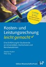 Kosten- und Leistungsrechnung - leicht gemacht - Stephan Kudert ; Peter Sorg - 9783874404051