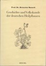 Geschichte und Volkskunde der deutschen Heilpflanzen - Heinrich Marzell - 9783876672342