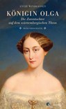 Königin Olga. Die Zarentochter auf dem württembergischen Thron - Antje Windgassen - 9783878001416