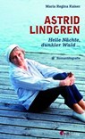 Astrid Lindgren. Helle Nächte, dunkler Wald - Maria Regina Kaiser - 9783878009986