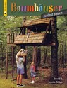 Baumhäuser selbst bauen - David Stiles ; Jeanie Stiles - 9783878705796