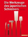 Die Werkzeuge des japanischen Schreiners - Toshio Odate - 9783878709954