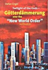 Twilight of the Gods - Götterdämmerung over the "New World Order" - Stefan Engel - 9783880214262