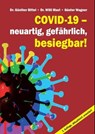 Covid-19 – neuartig, gefährlich, besiegbar! - Dr. Günther Bittel ; Dr. Willi Mast ; Günter Wagner - 9783880215894