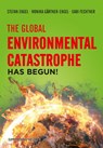 The Global Environmental Catastrophe Has Begun! - Stefan Engel ; Gabi Fechtner ; Monika Gärtner-Engel - 9783880216792
