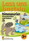 Lass uns basteln - Ausschneiden und Kleben ab 3 Jahre - Dinosaurier - Corina Beurenmeister - 9783881005593
