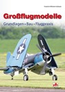 Großflugmodelle - Friedrich-Wilhelm Hofstede - 9783881807982