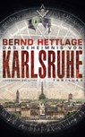 Das Geheimnis von Karlsruhe - Bernd Hettlage - 9783881908351