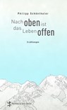 Nach oben ist das Leben offen - Philipp Schönthaler - 9783882211665