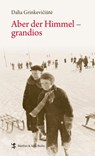 Aber der Himmel - grandios - Dalia Grinkeviciute - 9783882213874