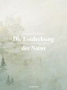 Die Entdeckung der Natur - Jürgen Goldstein - 9783882219920