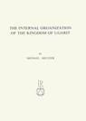 The Internal Organization of the Kingdom of Ugarit: Royal Service-System, Taxes, Royal Economy, Army and Administration - Michael Heltzer - 9783882261073