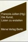 Die Kunst, Listen zu erstellen - Francois Jullien - 9783883962016