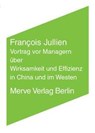 Vortrag vor Managern über Wirksamkeit und Effizienz in China und im Westen - François Jullien - 9783883962238