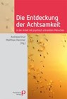 Die Entdeckung der Achtsamkeit - Andreas Knuf ; Matthias Hammer - 9783884145500