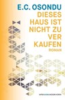 Dieses Haus ist nicht zu verkaufen - E.C. Osondu - 9783884235515