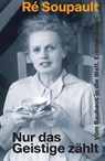 Nur das Geistige zählt - Ré Soupault - 9783884235881