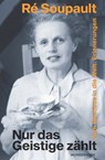 Nur das Geistige zählt - Ré Soupault - 9783884235898