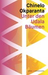 Unter den Udala Bäumen - Chinelo Okparanta - 9783884235911