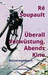 Überall Verwüstung. Abends Kino - Ré Soupault - 9783884236642
