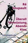 Überall Verwüstung. Abends Kino - Ré Soupault - 9783884236659