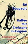 Kaffee mit Croissant in Avignon - Ré Soupault - 9783884237250