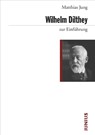 Wilhelm Dilthey zur Einführung - Matthias Jung - 9783885060888
