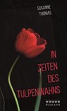 In Zeiten des Tulpenwahns - Susanne Thomas - 9783885091660