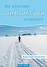 Die schönsten Langlaufloipen entdecken: Mittlere Schwäbische Alb - Heiner Keller ; Brigitte Gisel - 9783886273591
