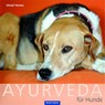 Ayurveda für Hunde - Vinod Verma - 9783886278466