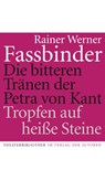 Die bitteren Tranen der Petra von Kant/Tropfen auf heisse Steine - Rainer Werner Fassbinder - 9783886612079