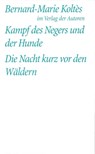 Kampf des Negers und der Hunde / Die Nacht kurz vor den Wäldern - Bernard-Marie Koltes - 9783886612475