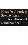 Satelliten am Nachthimmel / Runter auf Null - Grønskag Kristofer - 9783886614035